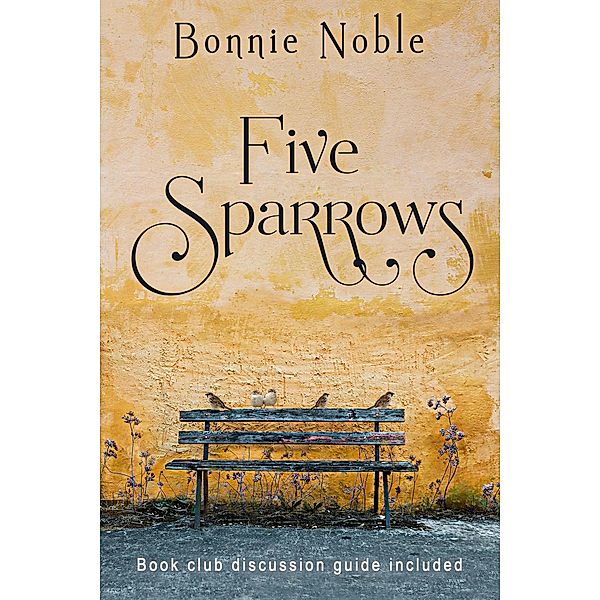 Five Sparrows, Bonnie Noble