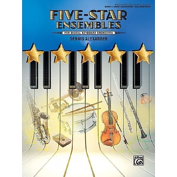 Five-Star / Five-Star Ensembles, For Digital Keyboard Orchestra.Book.1, Dennis Alexander