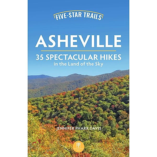 Five-Star Trails: Asheville / Five-Star Trails, Jennifer Pharr Davis
