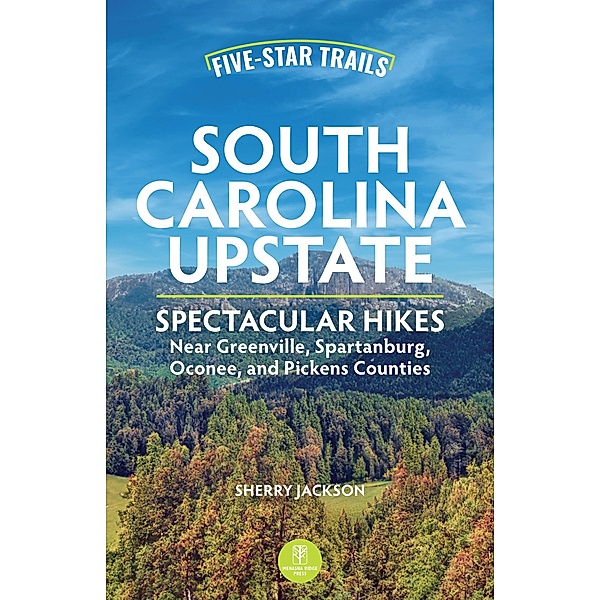 Five-Star Trails: South Carolina Upstate / Five-Star Trails, Sherry Jackson
