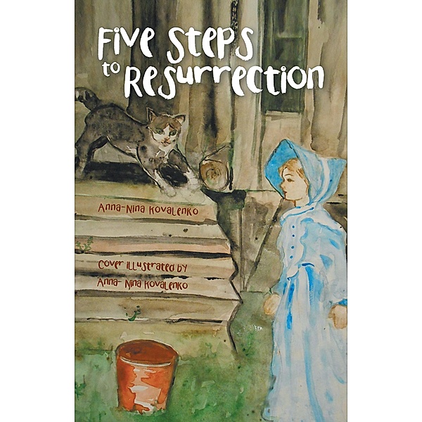 Five Steps to Resurrection, Anna-Nina Kovalenko