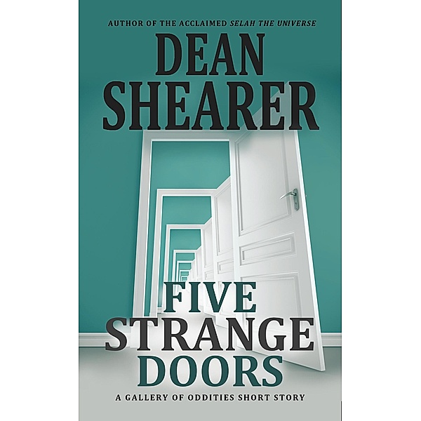 Five Strange Doors: A Gallery of Oddities Collection, Dean Shearer