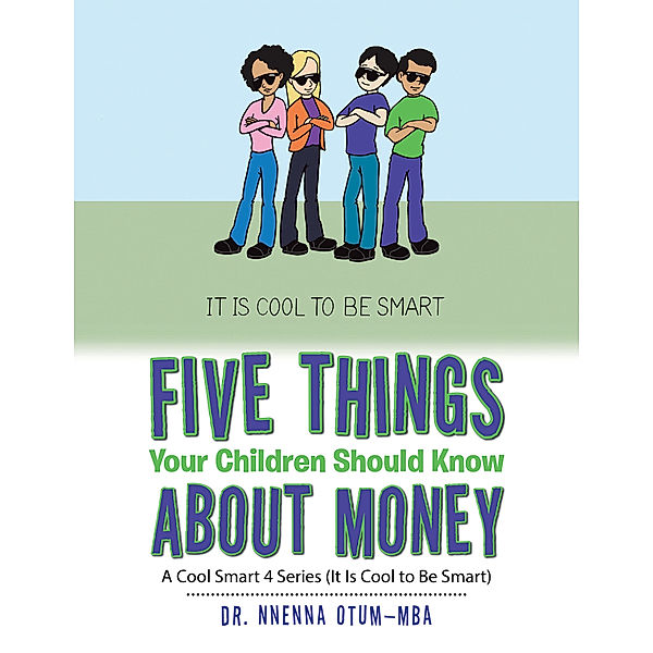 Five Things Your Children Should Know About Money, Dr. Nnenna Otum-Mba