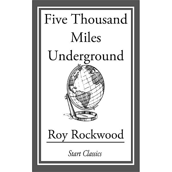 Five Thousand Miles Underground, Roy Rockwood