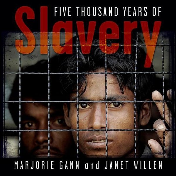Five Thousand Years of Slavery, Marjorie Gann, Janet Willen