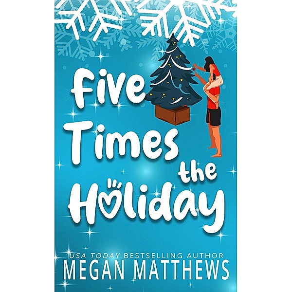 Five Times the Holiday (Pelican Bay Orchards, #5) / Pelican Bay Orchards, Megan Matthews