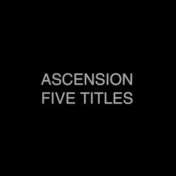 Five Titles, Ascension