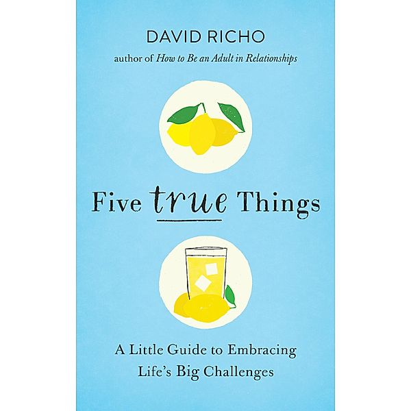 Five True Things, David Richo