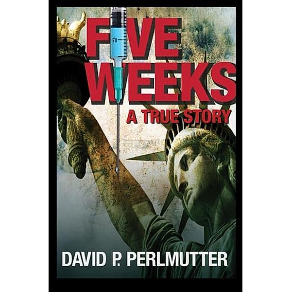 FIVE WEEKS, David P Perlmutter