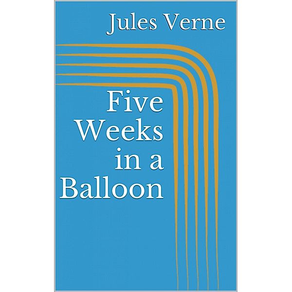 Five Weeks in a Balloon, Jules Verne