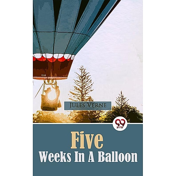 Five Weeks In A Balloon, Jules Verne