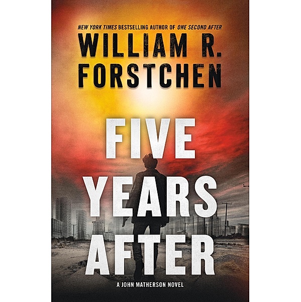 Five Years After / A John Matherson Novel Bd.4, William R. Forstchen