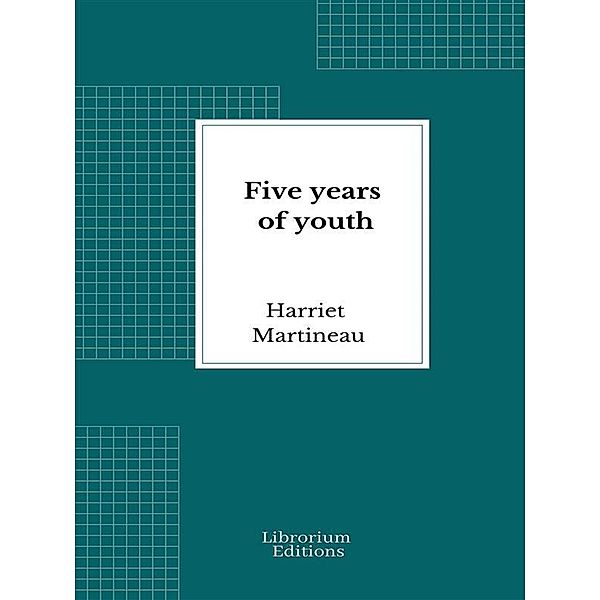 Five years of youth / Juvenile Fiction, Harriet Martineau