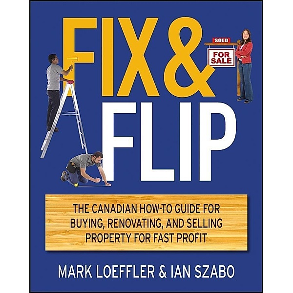 Fix and Flip, Mark Loeffler, Ian Szabo