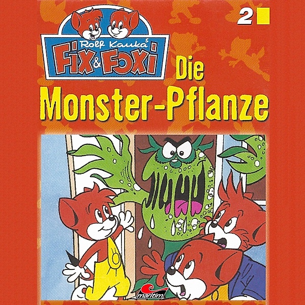 Fix & Foxi - 2 - Die Monster-Pflanze, Peter Mennigen