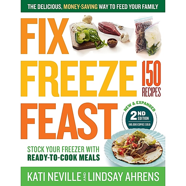Fix, Freeze, Feast, 2nd Edition, Kati Neville, Lindsay Ahrens