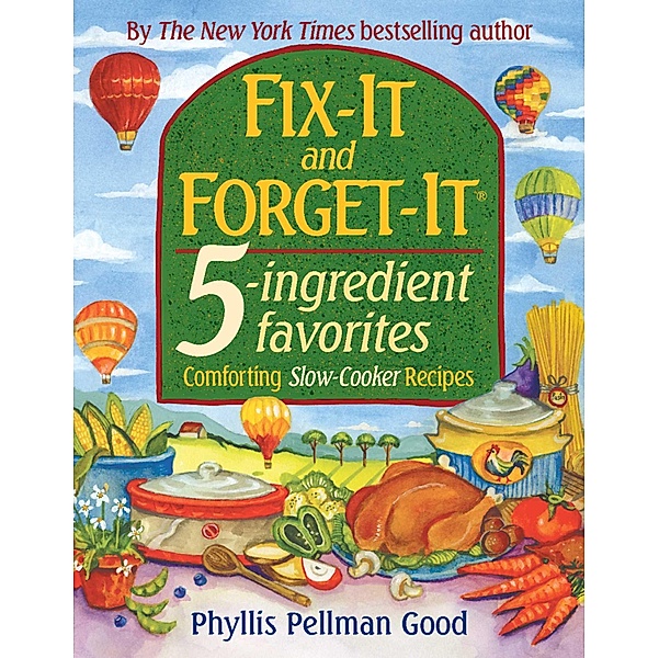 Fix-It and Forget-It 5-ingredient favorites, Phyllis Good
