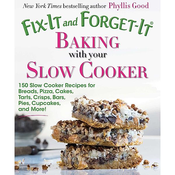 Fix-It and Forget-It Baking with Your Slow Cooker, Phyllis Good