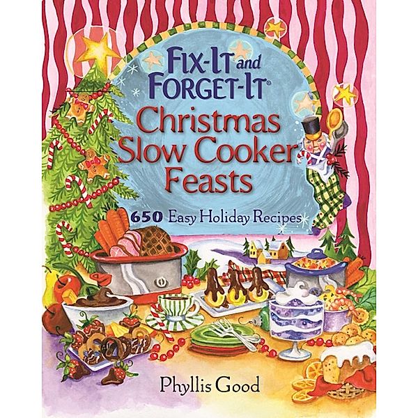 Fix-It and Forget-It Christmas Slow Cooker Feasts, Phyllis Good
