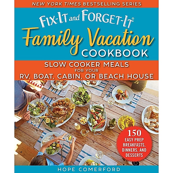 Fix-It and Forget-It Family Vacation Cookbook, Hope Comerford