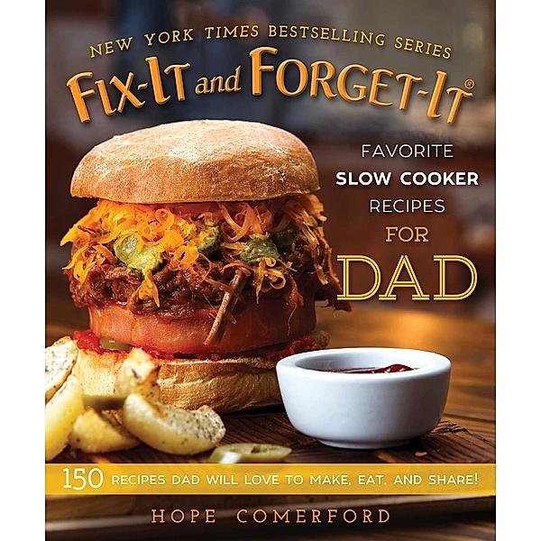 Fix-It and Forget-It Favorite Slow Cooker Recipes for Dad, Hope Comerford