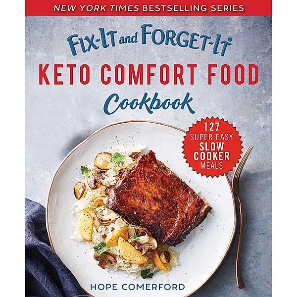 Fix-It and Forget-It Keto Comfort Food Cookbook, Hope Comerford