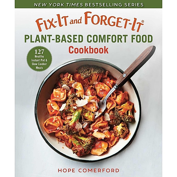 Fix-It and Forget-It Plant-Based Comfort Food Cookbook, Hope Comerford