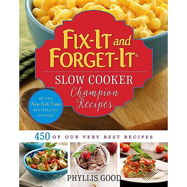 Fix-It and Forget-It Slow Cooker Champion Recipes, Phyllis Good