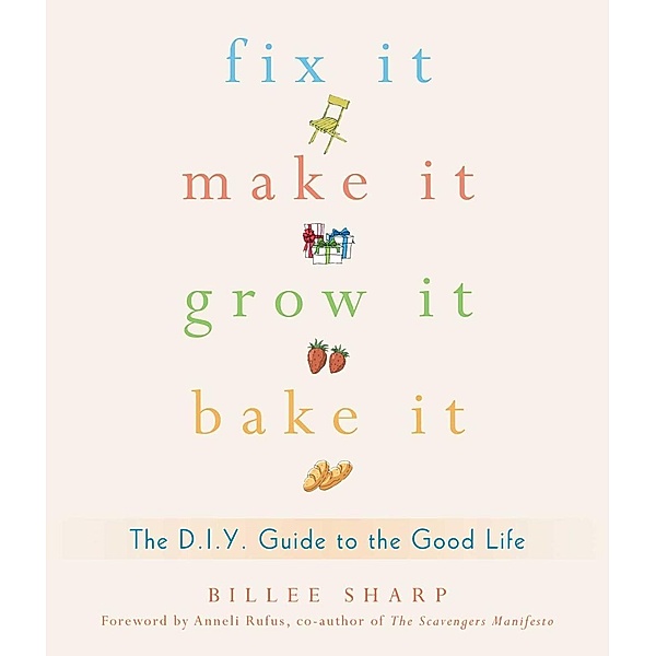 Fix It, Make It, Grow It, Bake It, Billee Sharp