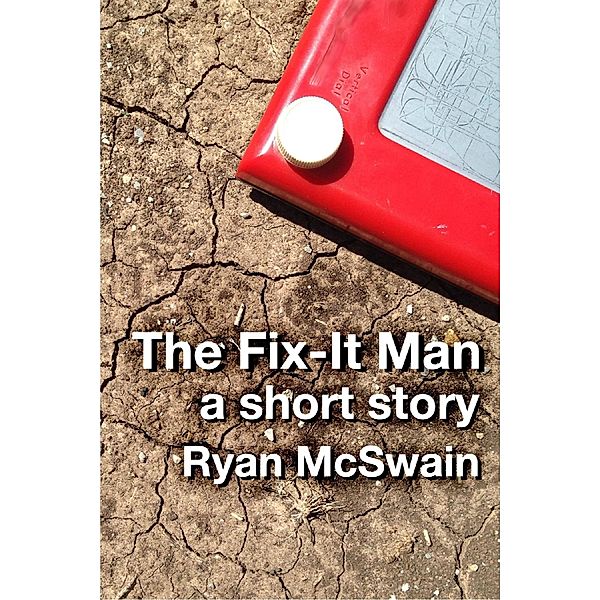 Fix-It Man / Ryan McSwain, Ryan McSwain