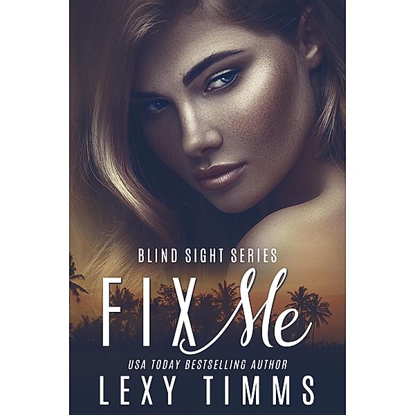 Fix Me (Blind Sight Series, #2) / Blind Sight Series, Lexy Timms