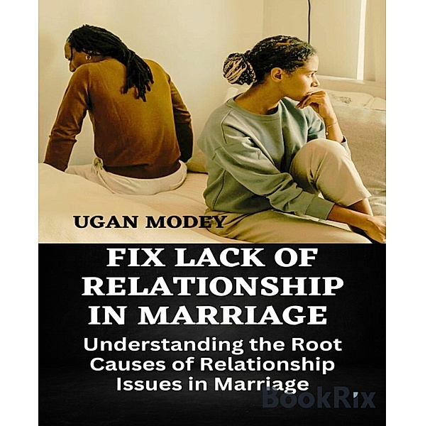 FIX RELATIONSHIP IN MARRIAGE, Ugan Modey