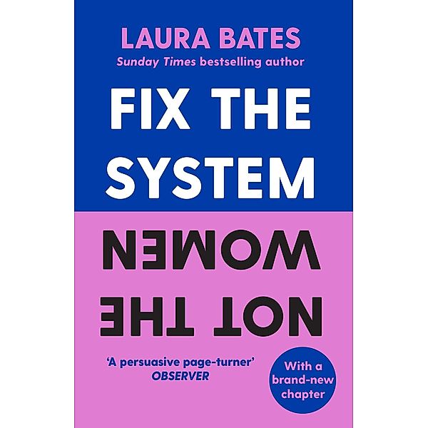 Fix the System, Not the Women, Laura Bates