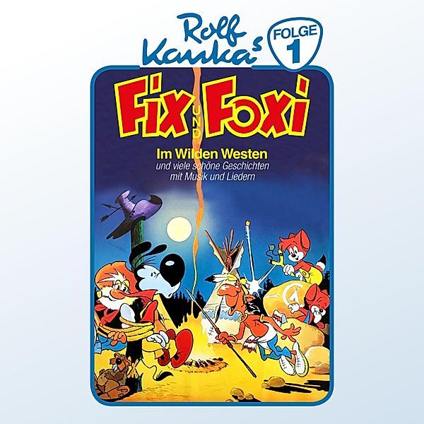 Fix und Foxi - 1 - Im Wilden Westen, Rolf Kauka