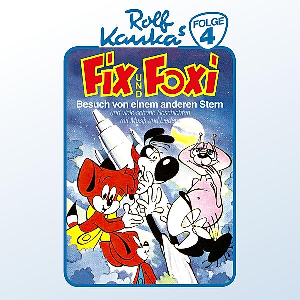 Fix und Foxi - 4 - Besuch von einem anderen Stern, Rolf Kauka, Peter-Michael Lauenburg