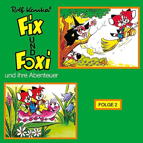 Fix und Foxi - Fix und Foxi, Fix und Foxi und ihre Abenteuer, Folge 2, Rolf Kauka