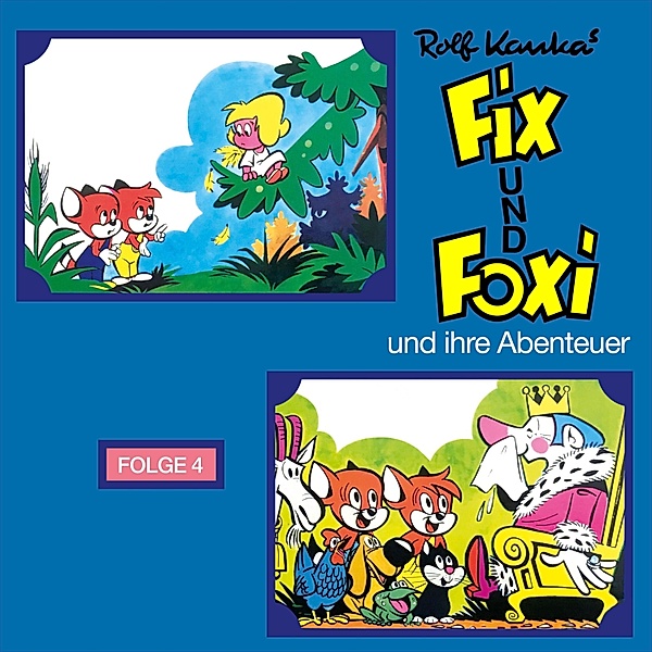 Fix und Foxi - Fix und Foxi, Fix und Foxi und ihre Abenteuer, Folge 4, Rolf Kauka