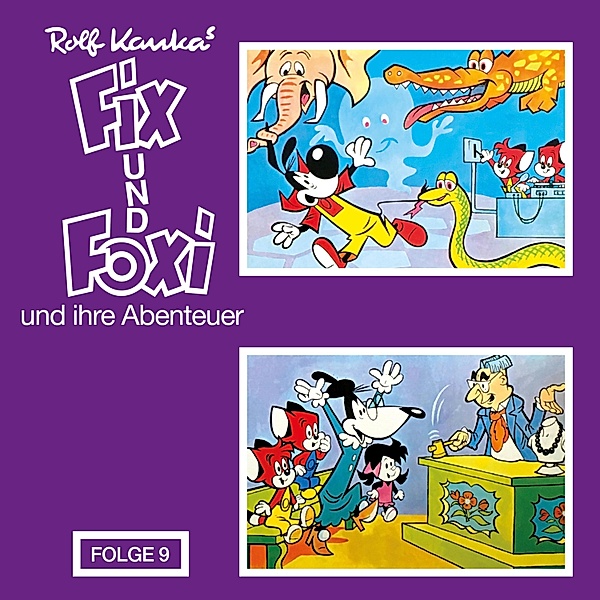 Fix und Foxi - Fix und Foxi, Fix und Foxi und ihre Abenteuer, Folge 9, Rolf Kauka