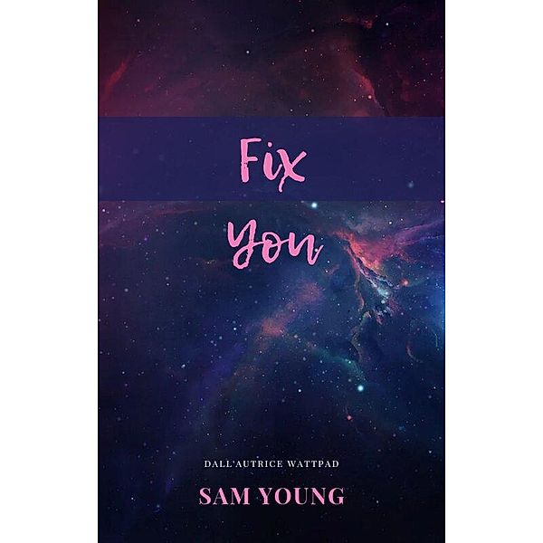 Fix you, Sam Young, E. L. Young