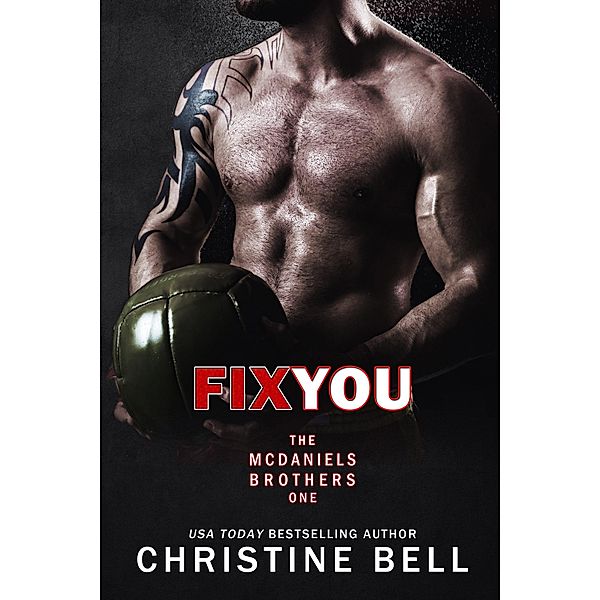 Fix You (The McDaniels Brothers, #1) / The McDaniels Brothers, Christine Bell