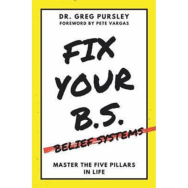 Fix Your B.S. (Belief Systems) / Think and Lose Weight LLC, Greg Pursley