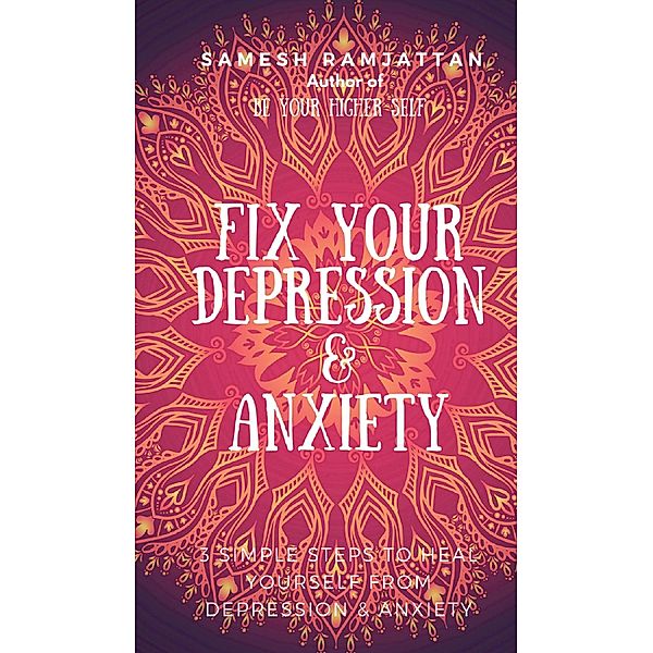 Fix Your Depression & Anxiety, Samesh Ramjattan