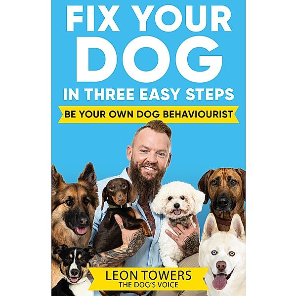 Fix Your Dog in Three Easy Steps, Leon Towers
