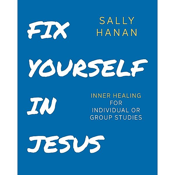 Fix Yourself in Jesus (Pick Your Life, #1) / Pick Your Life, Sally Hanan