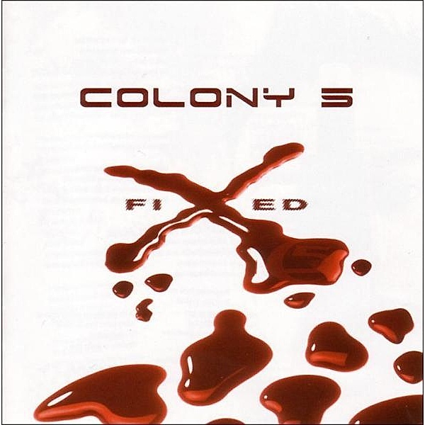 Fixed, Colony 5