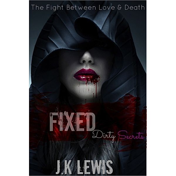 Fixed (Dirty Secrets), J.K Lewis