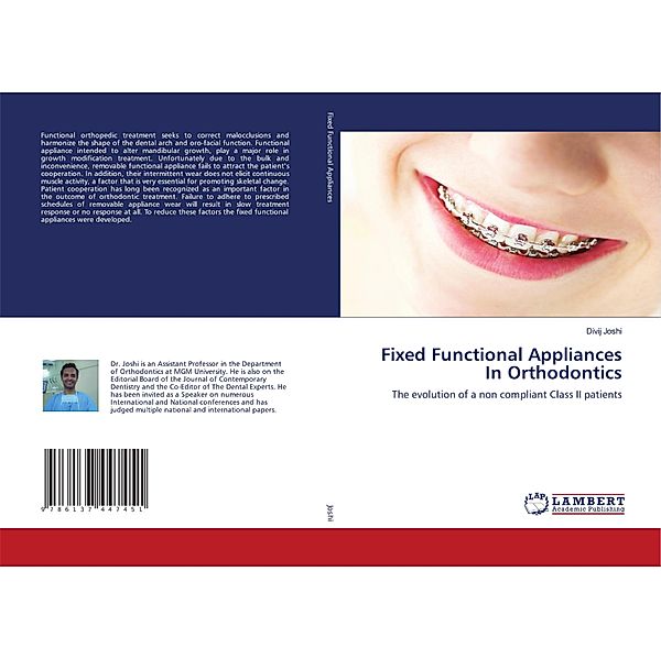 Fixed Functional Appliances In Orthodontics, Divij Joshi