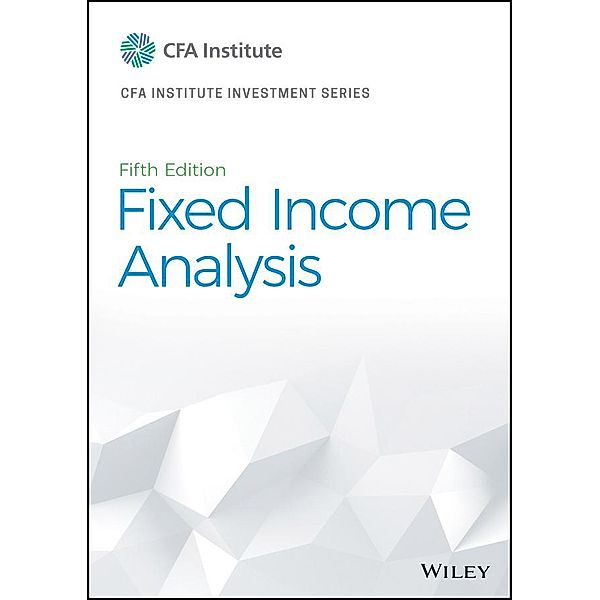 Fixed Income Analysis / The CFA Institute Series, CFA Institute