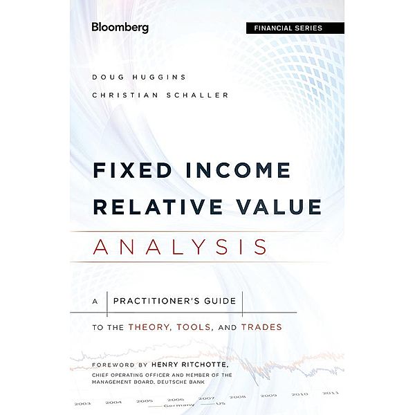 Fixed Income Relative Value Analysis / Bloomberg Professional Bd.1, Doug Huggins, Christian Schaller