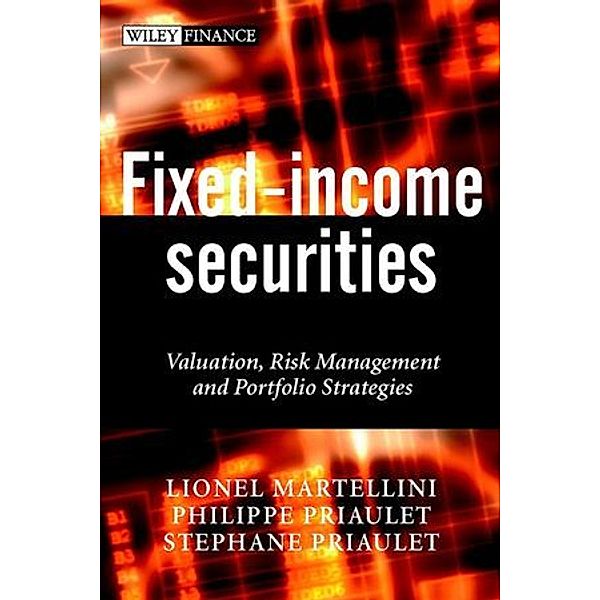 Fixed-Income Securities, Lionel Martellini, Philippe Priaulet, Stéphane Priaulet